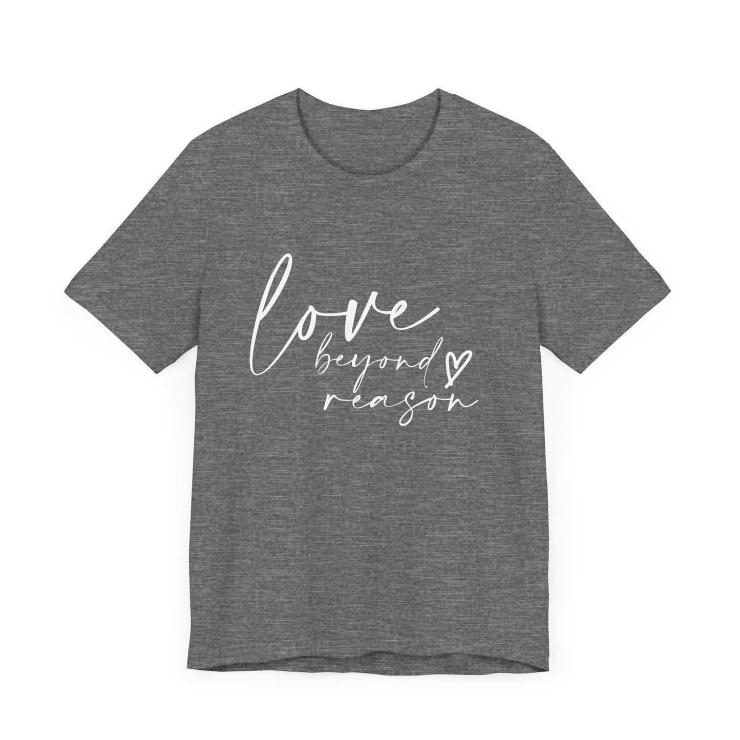 Love Beyond Reason T-Shirt