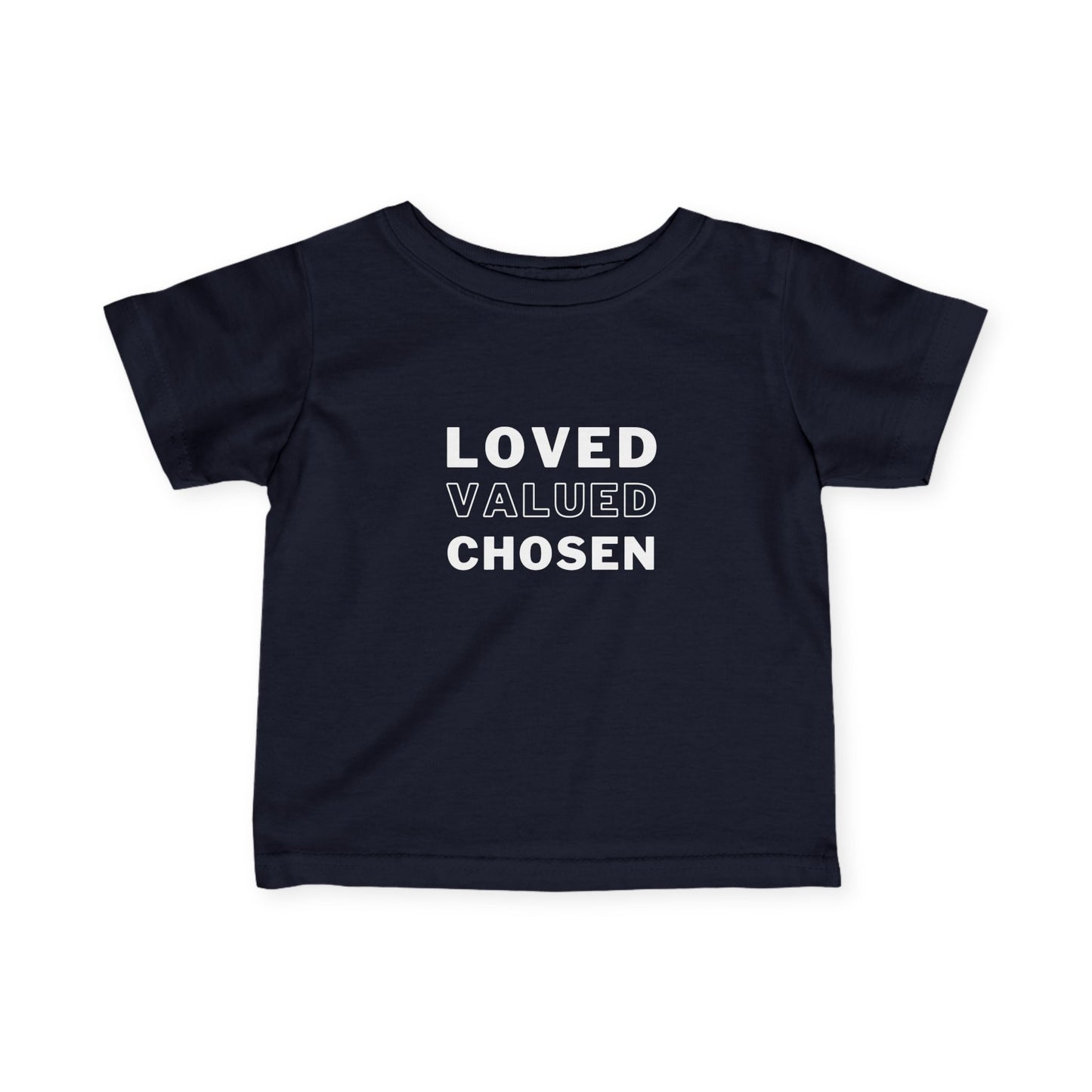 Loved, Valued, Chosen Infant T-Shirt