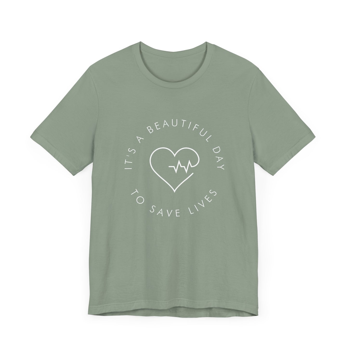 It's a Beautiful Day to Save Lives T-Shirt