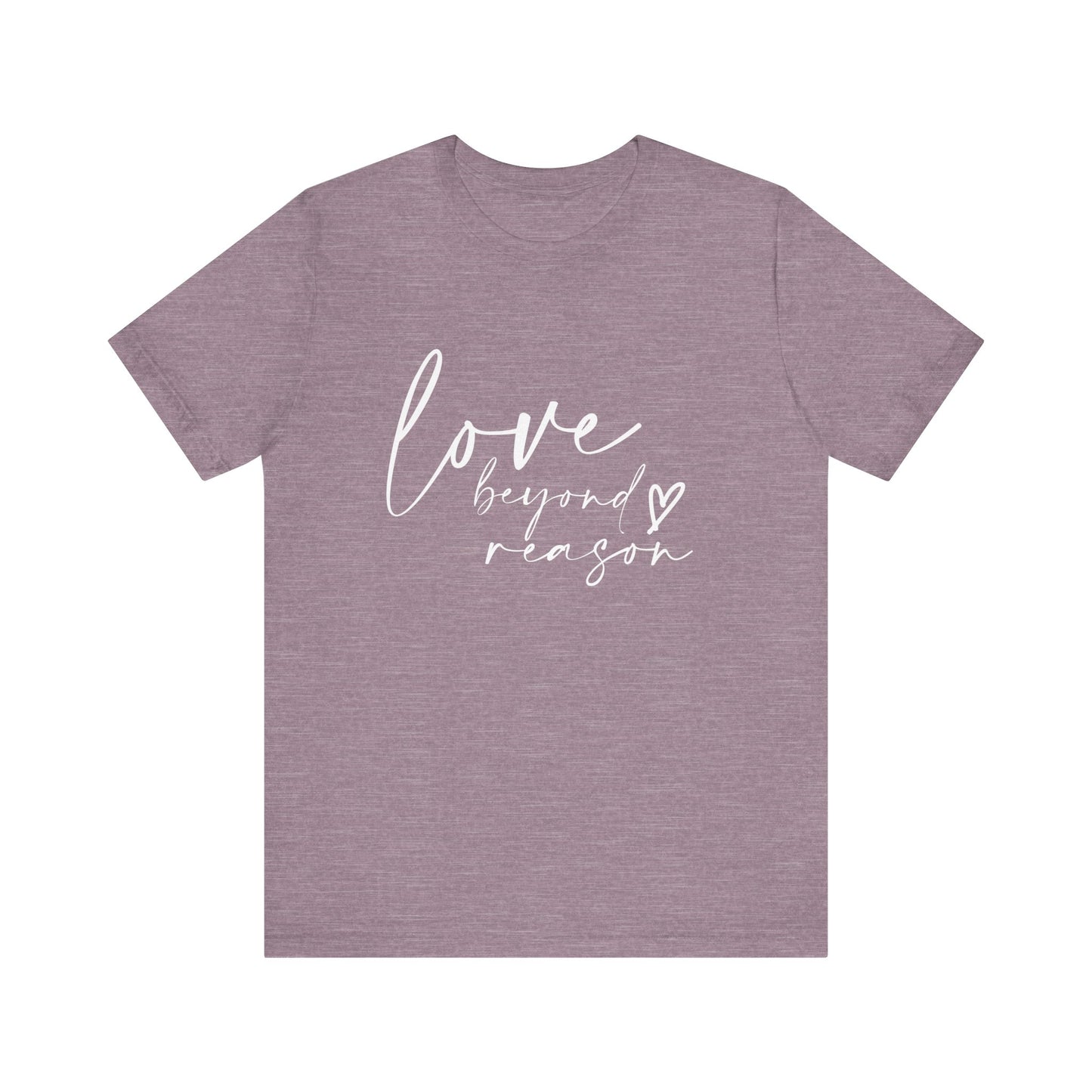 Love Beyond Reason T-Shirt