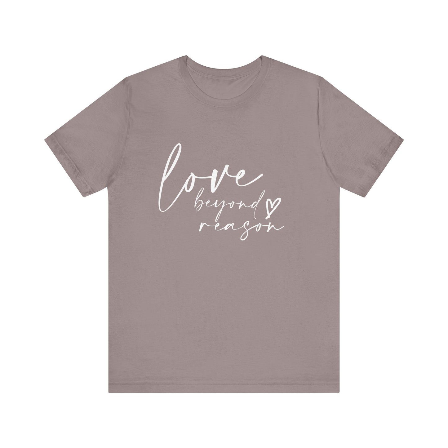 Love Beyond Reason T-Shirt