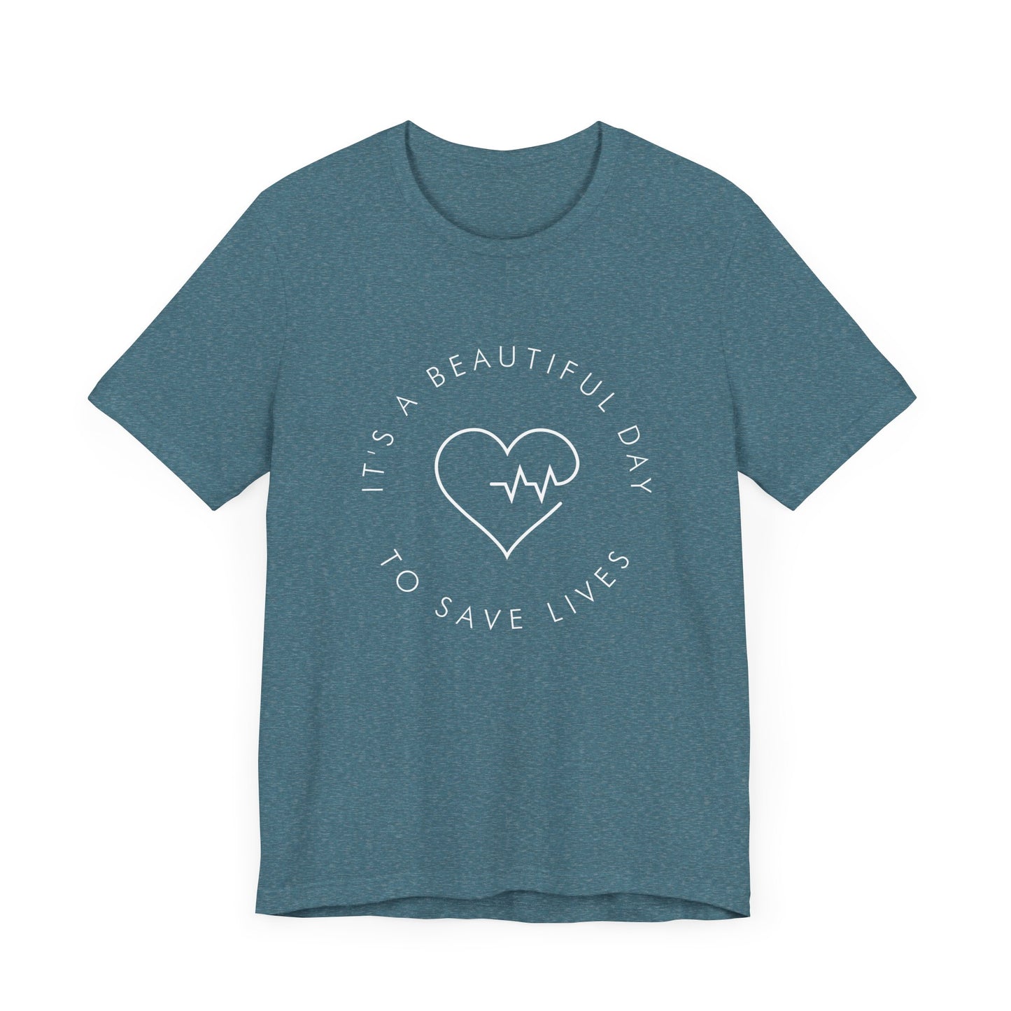 It's a Beautiful Day to Save Lives T-Shirt