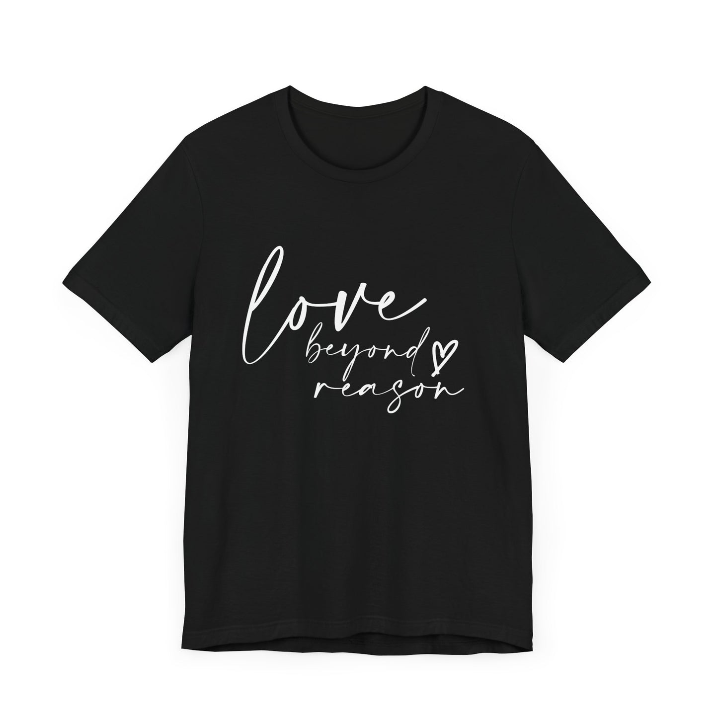Love Beyond Reason T-Shirt