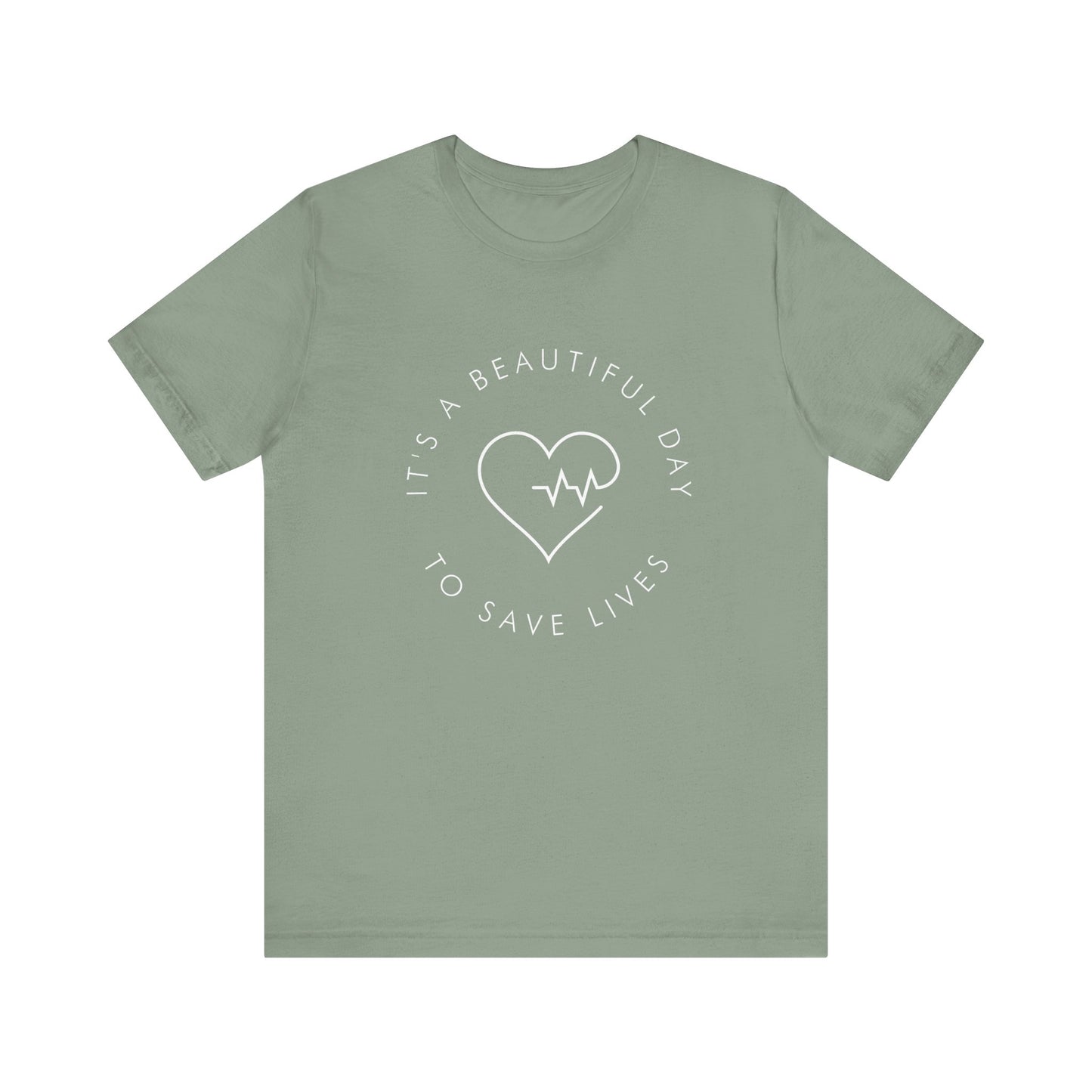 It's a Beautiful Day to Save Lives T-Shirt