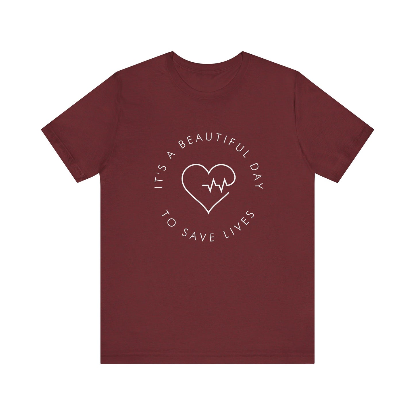 It's a Beautiful Day to Save Lives T-Shirt