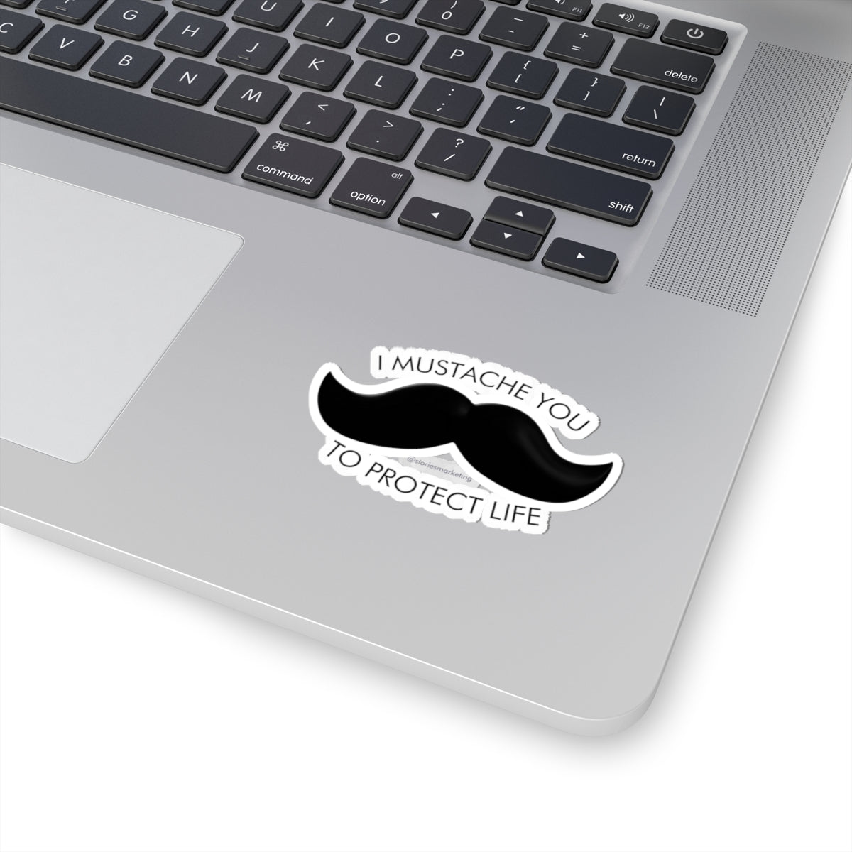Mustache You to Protect Life Sticker