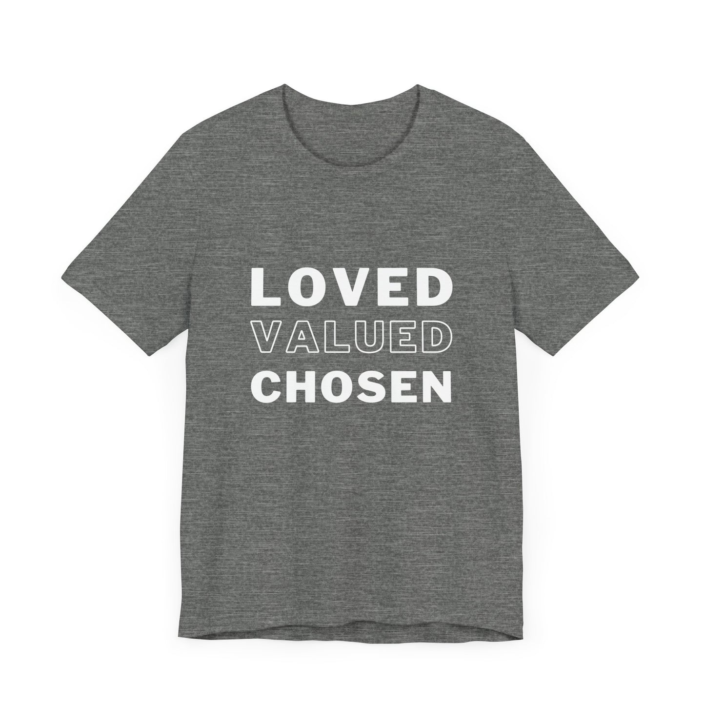 Loved, Valued, Chosen Adult T-Shirt