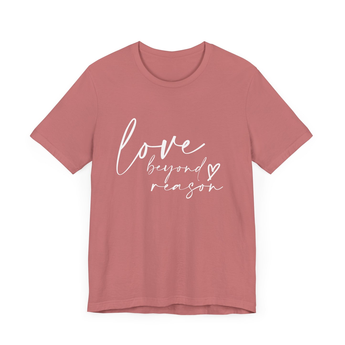 Love Beyond Reason T-Shirt
