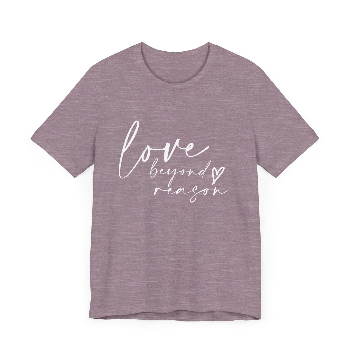 Love Beyond Reason T-Shirt