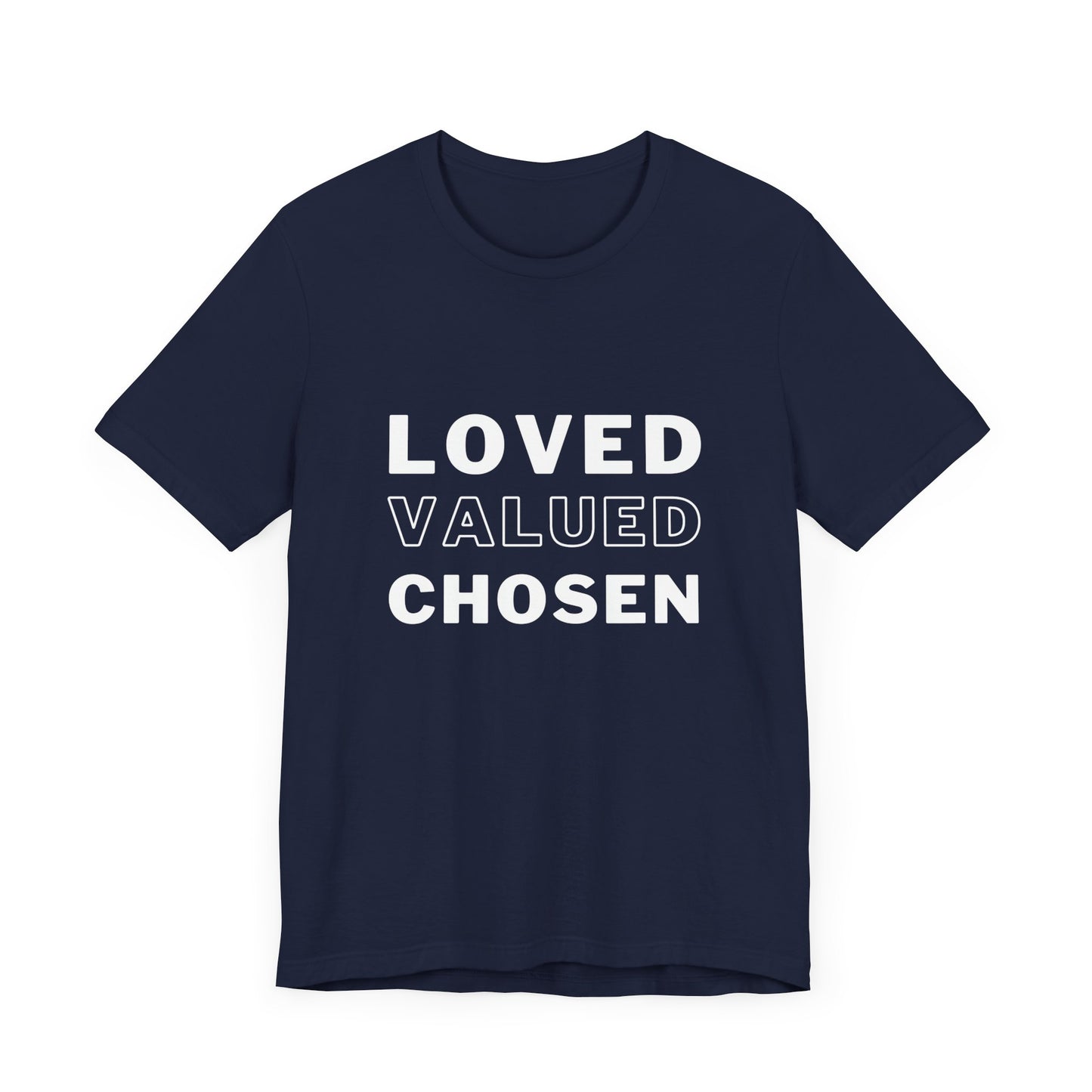 Loved, Valued, Chosen Adult T-Shirt