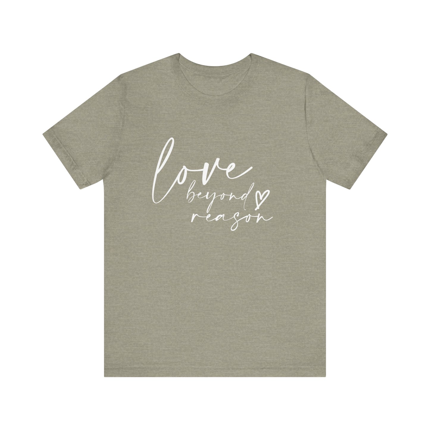 Love Beyond Reason T-Shirt