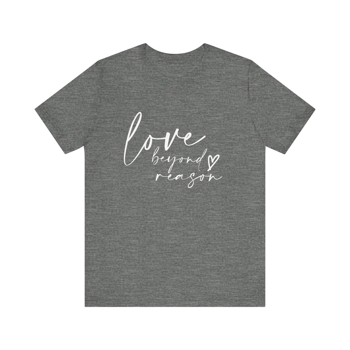 Love Beyond Reason T-Shirt