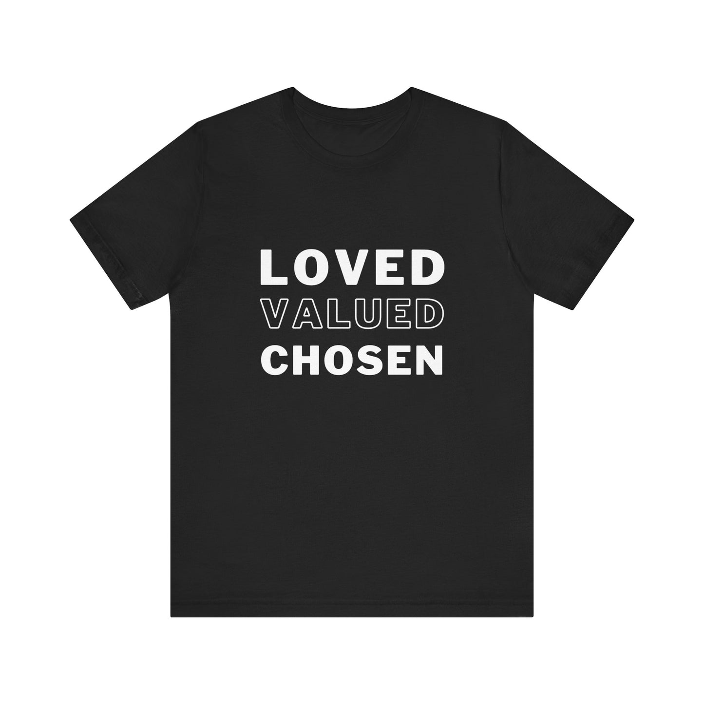 Loved, Valued, Chosen Adult T-Shirt