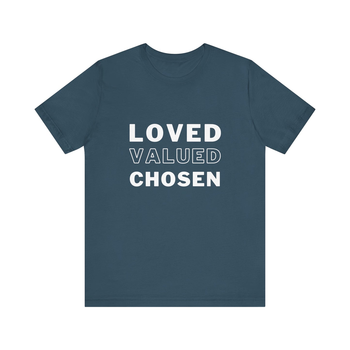 Loved, Valued, Chosen Adult T-Shirt