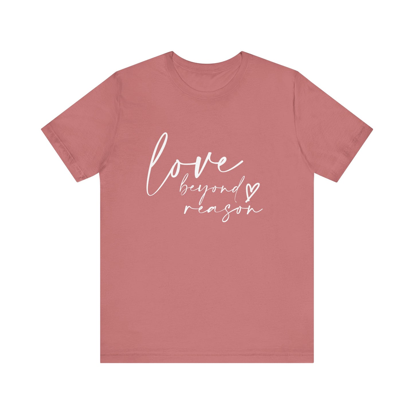Love Beyond Reason T-Shirt