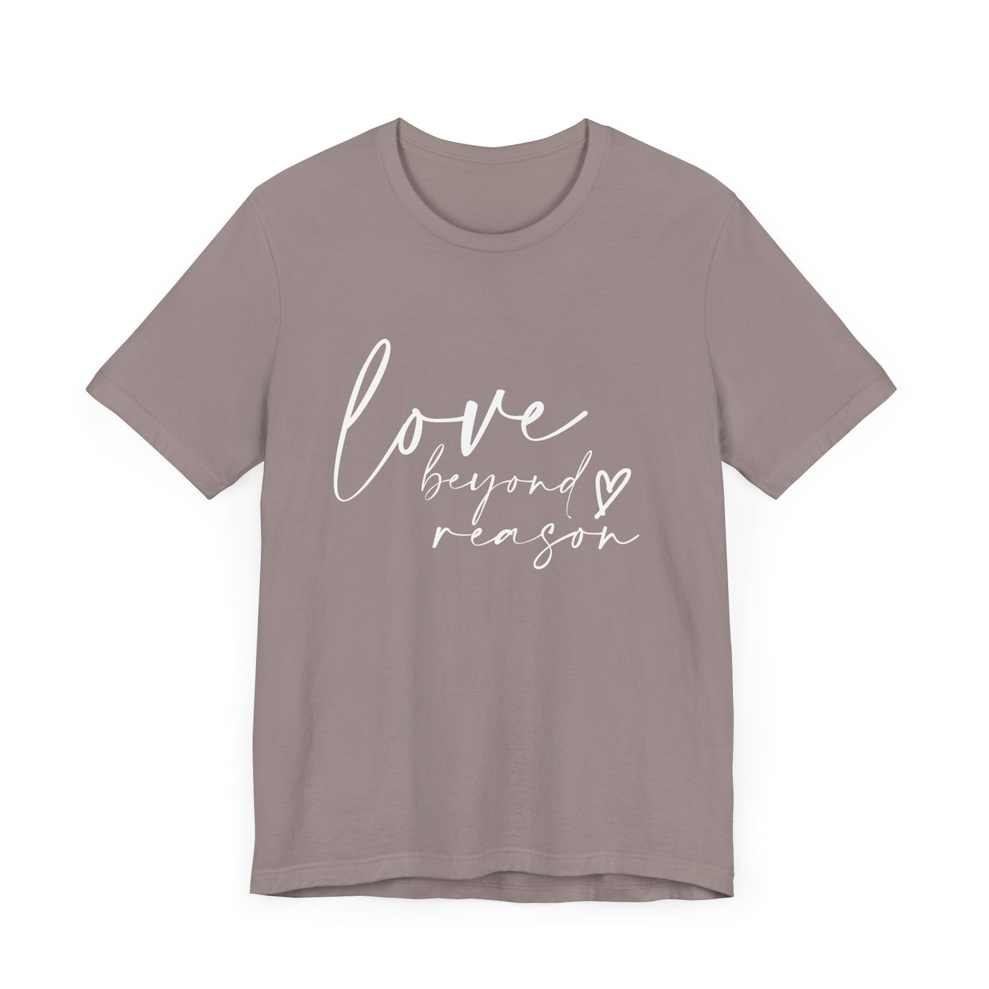 Love Beyond Reason T-Shirt