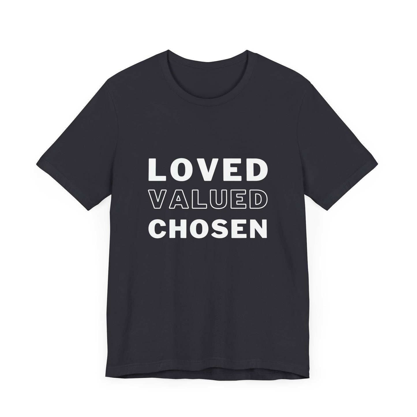 Loved, Valued, Chosen Adult T-Shirt