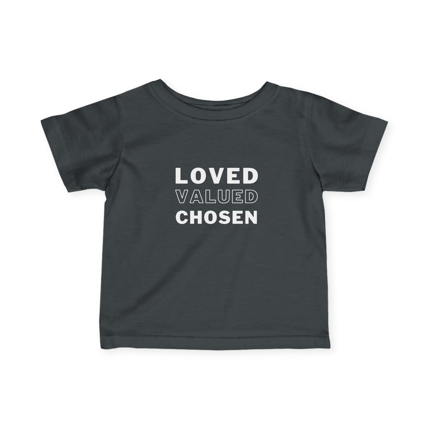 Loved, Valued, Chosen Infant T-Shirt