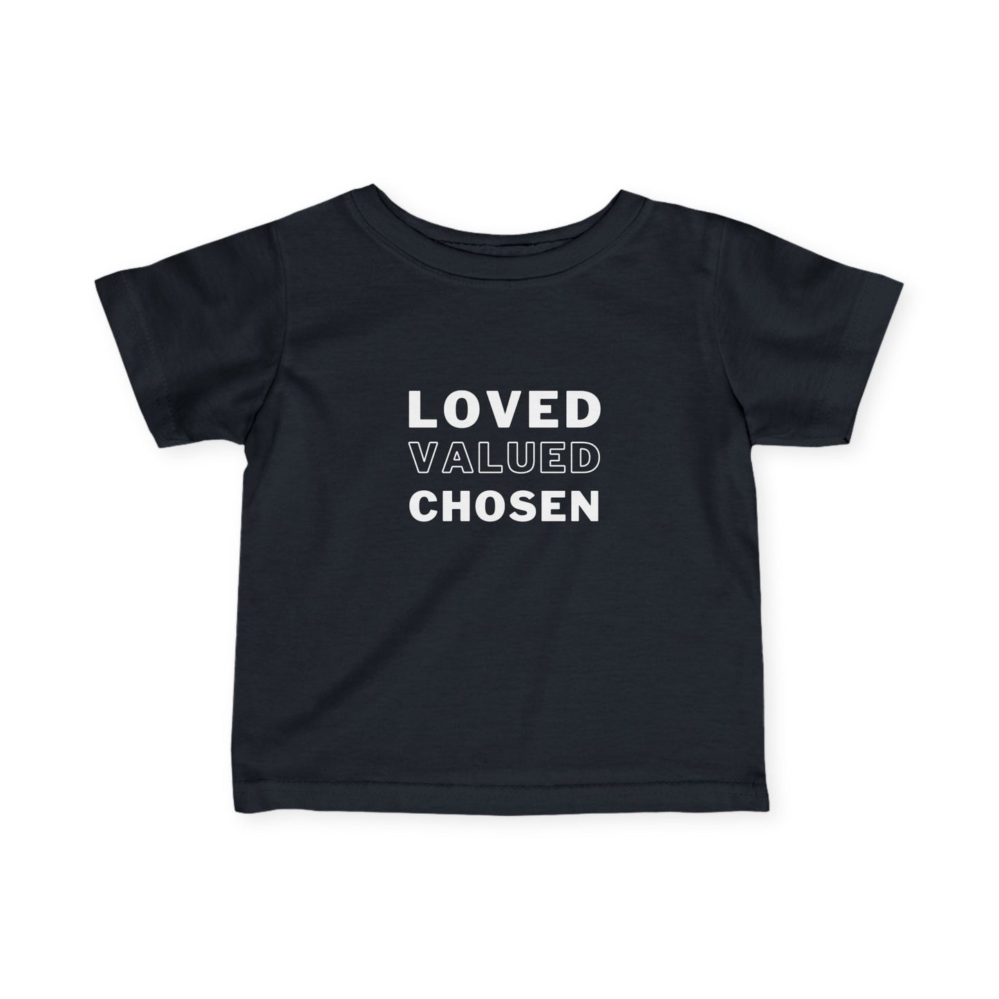 Loved, Valued, Chosen Infant T-Shirt