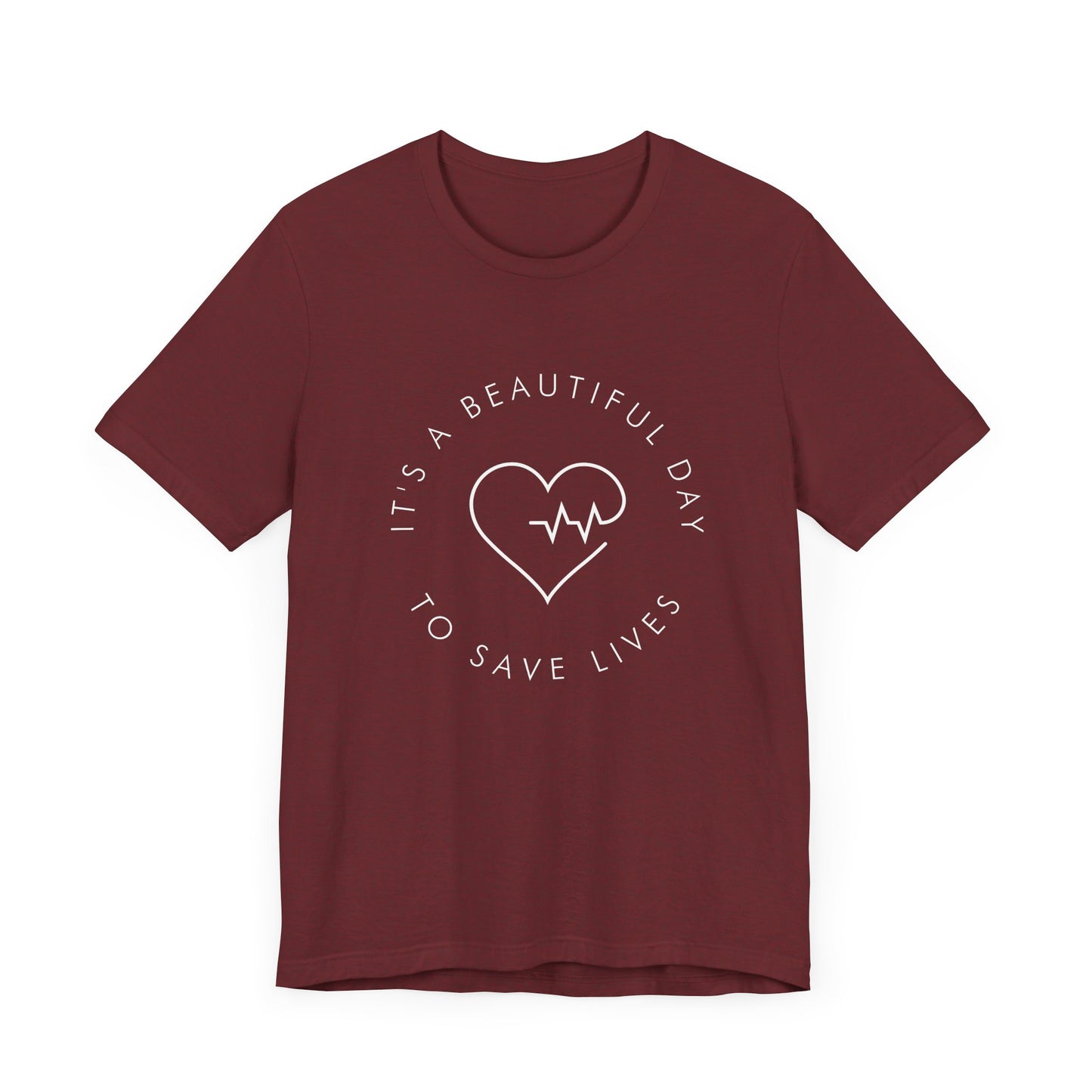 It's a Beautiful Day to Save Lives T-Shirt