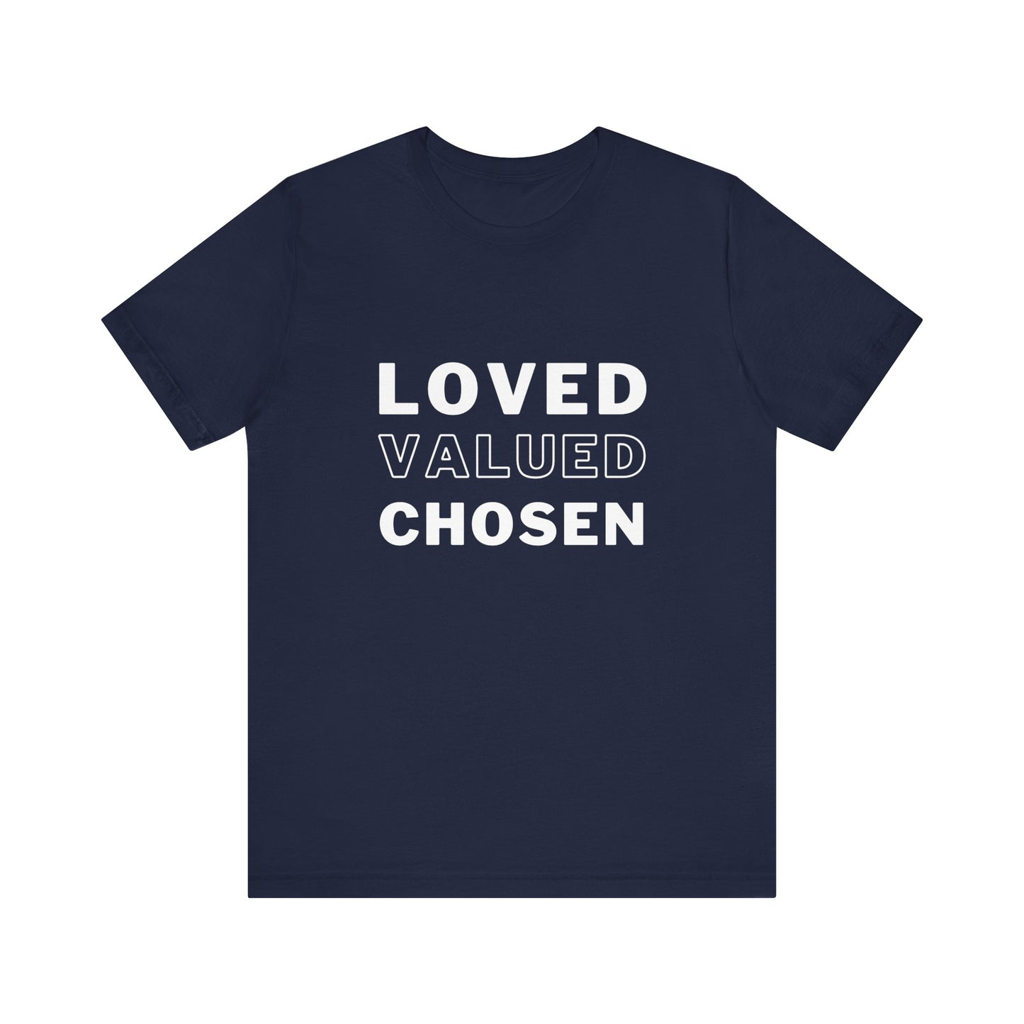Loved, Valued, Chosen Adult T-Shirt