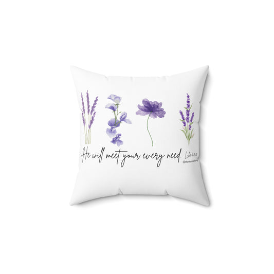 He Will Meet Your Every Need Square Pillow