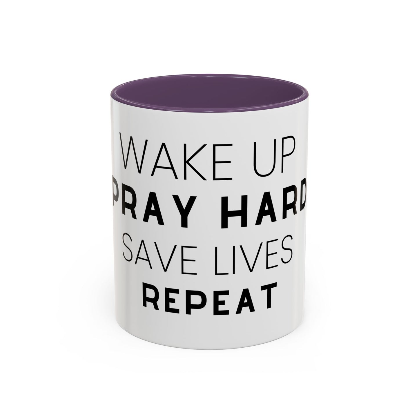 Wake Up, Pray Hard, Save Lives Coffee Mug (11, 15oz)