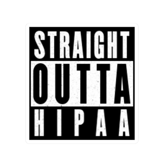 Straight Outta HIPPA Sticker