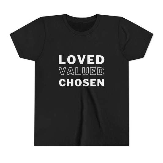 Loved, Valued, Chosen Youth T-Shirt