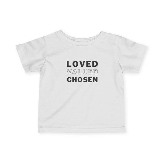 Loved, Valued Chosen Infant T-Shirt Black