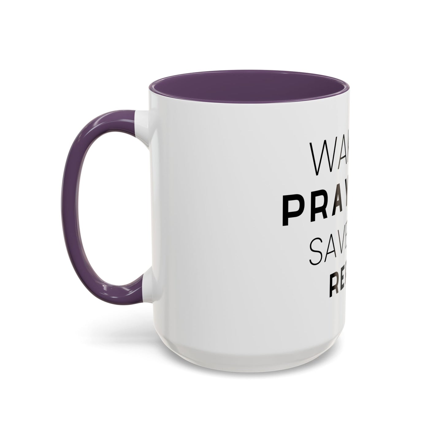 Wake Up, Pray Hard, Save Lives Coffee Mug (11, 15oz)