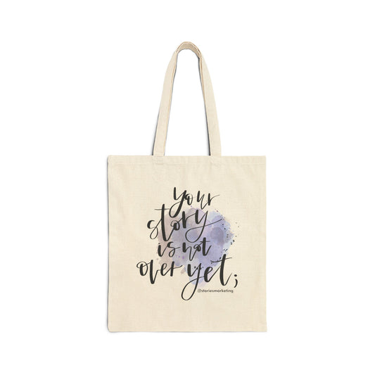 Your Story Is Not Over Yet Tote Bag