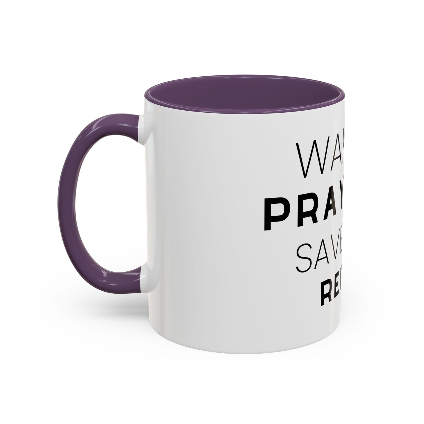 Wake Up, Pray Hard, Save Lives Coffee Mug (11, 15oz)